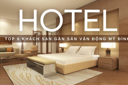 khách sạn gần sân vận động mỹ đình concert