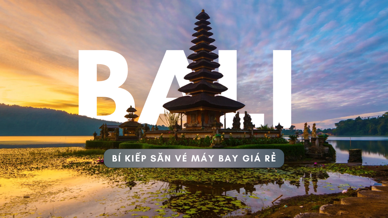 Vé máy bay Bali giá rẻ