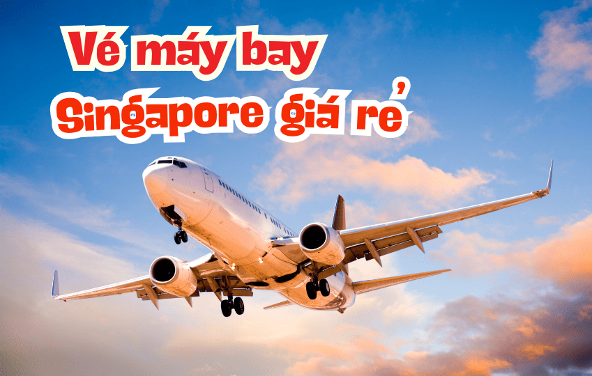 vé máy bay singapore giá rẻ